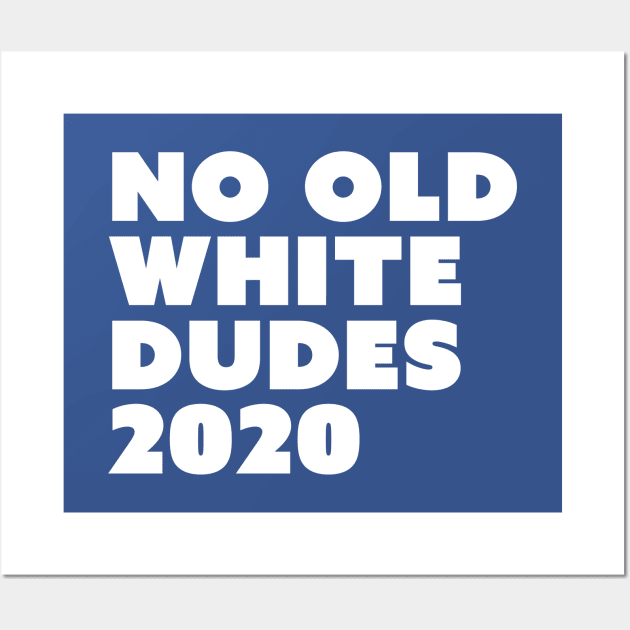 No Old White Dudes 2020 Wall Art by terrybain